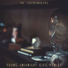 The Chainsmokers: Young (Midnight Kids Remix)