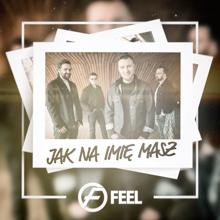 Feel: Jak Na Imie Masz