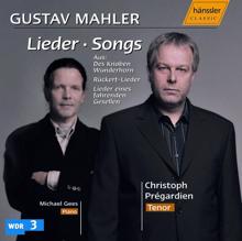 Christoph Prégardien: Mahler, G.: Lieder, Songs