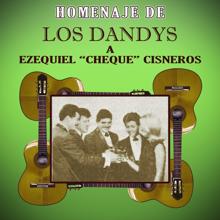 Los Dandys: Homenaje De Los Dandys A Ezequiel "Cheque" Cisneros