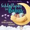 My first Music: Schlaflieder für Babys im Spieluhrensound