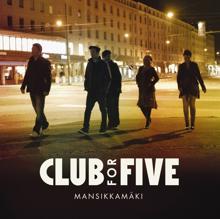 Club For Five: Mansikkamäki
