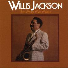 Willis Jackson: The Way We Were