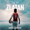 Markus Jägerstedt: Jag Är Zlatan (Original Motion Picture Soundtrack)