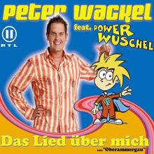 Peter Wackel, Power Wuschel: Das Lied Über Mich
