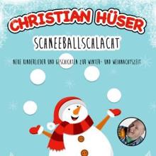 Christian Hüser: Schneeballschlacht - Neue Kinderlieder und Geschichten zur Winter- und Weihnachtszeit