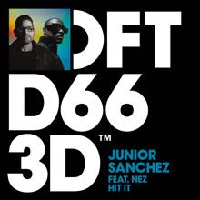 Junior Sanchez: Hit It (feat. NEZ)