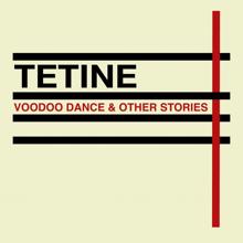 Tetine: Voodoo Dance & Other Stories