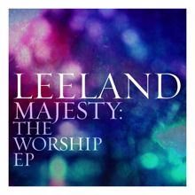 Leeland: Majesty:  The Worship EP