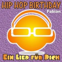 Ein Lied für Dich: Hip Hop Birthday: Fabian