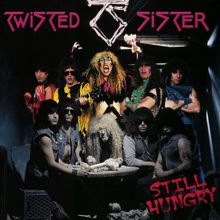 Twisted Sister: Still Hungry