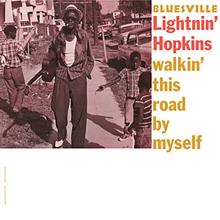 Lightnin' Hopkins: Walkin’ This Road By Myself