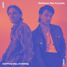 Jubël: Weekend Vibe (Acoustic)