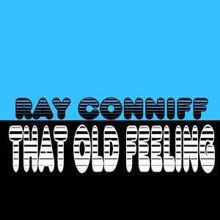 Ray Conniff: That Old Feeling