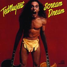 Ted Nugent: Scream Dream