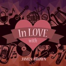 James Brown: In Love with James Brown