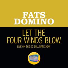 Fats Domino: Let The Four Winds Blow (Live On The Ed Sullivan Show, March 4, 1962) (Let The Four Winds BlowLive On The Ed Sullivan Show, March 4, 1962)
