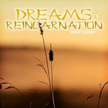 Robert Scharnke: Dreams of Reincarnation