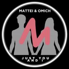 Mattei & Omich: Just You and I