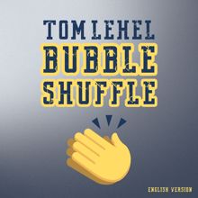 Tom Lehel: Bubble Shuffle (English Version)