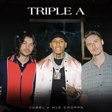Jubël, NLE Choppa: Triple A (feat. NLE Choppa)