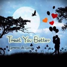 Lorenzo de Luca: Treat You Better (Piano Solo)