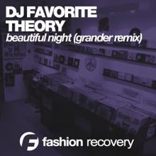 DJ Favorite & Theory: Beautiful Night (Grander Remix)