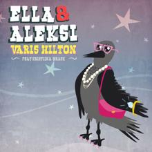 Ella ja Aleksi, Kristiina Brask: Varis Hilton (feat. Kristiina Brask) (feat. Kristiina Brask)
