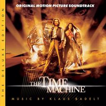 Klaus Badelt: The Time Machine (Original Motion Picture Soundtrack / Deluxe Edition)