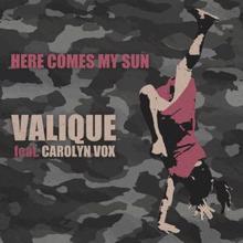 Valique: Here Comes My Sun (Iskradisco! Remix Dub)