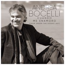 Andrea Bocelli: Cuando Me Enamoro (From "Under The Desert Sky")