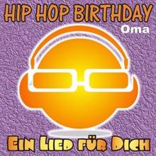 Ein Lied für Dich: Hip Hop Birthday: Oma (Weibliche Version)