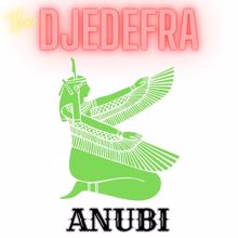 The Djedefra: Anubi