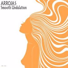 Arrojas: Smooth Undulation