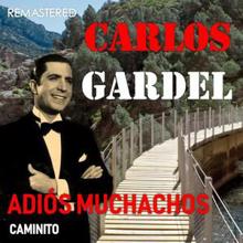 Carlos Gardel: Adios Muchachos / Caminito (Remastered)