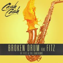 Cash Cash, Fitz & The Tantrums: Broken Drum (feat. Fitz of Fitz and the Tantrums)