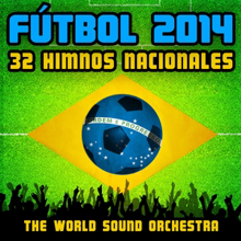 The Worldsound Orchestra: Fútbol 2014: 32 Himnos Nacionales