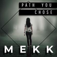 MekK: Path You Chose