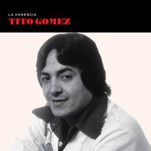 Tito Gómez: Paño De Lágrimas