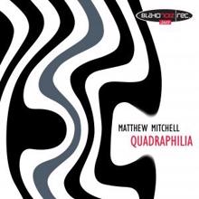 Matthew Mitchell: Quadraphilia