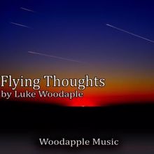 Luke Woodapple: Flying Thoughts