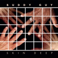 Buddy Guy: Skin Deep Deluxe Version