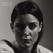 LÉON: I Believe in Us