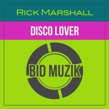 Rick Marshall: Disco Lover