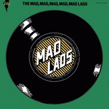 The Mad Lads: Love Is Here Today And Gone Tomorrow