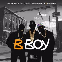 Meek Mill: B Boy (feat. Big Sean & A$AP Ferg)