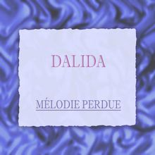 Dalida: Mélodie Perdue