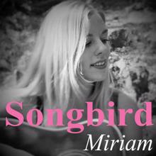 Miriam: Songbird