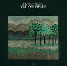 Eberhard Weber: Yellow Fields