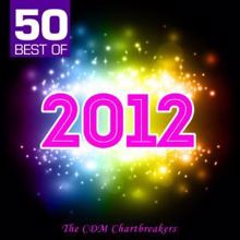 The CDM Chartbreakers: 50 Best of 2012